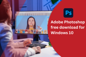 Adobe Photoshop Free download Windows 10